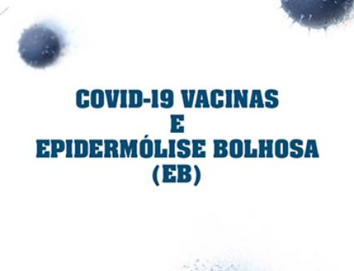 COVID-19 Vacinas e Epidermólise Bolhosa