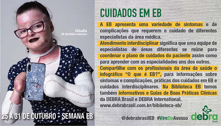 Um dos 7 banners que a DEBRA Brasil criou para a conscientização da epidermólise bolhosa durante a semana EB. Cláudia, jovem com EB distrófica recessiva, é a modelo do banner e o tema abordado é sobre os cuidados em epidermólise bolhosa (EB).