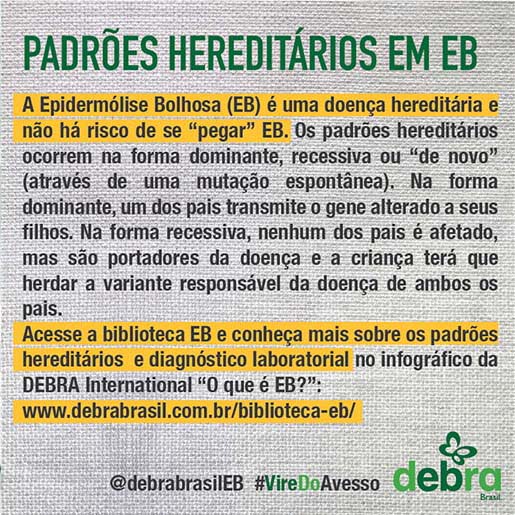 Um dos 7 banners que a DEBRA Brasil criou para a conscientização da epidermólise bolhosa durante a semana EB. O tema abordado é sobre os padrões hereditários em EB