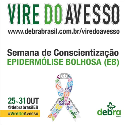 Banner da campanha Vire do Avesso, para a semana de conscientização da epidermólise bolhosa (EB), entre os dias 25 a 31 de outubro. #VireDoAvesso @debrabrasilEB
