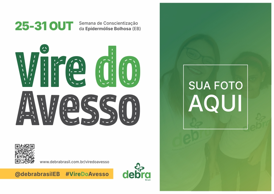 Cartaz oficial da campanha Vire do Avesso para conscientização da epidermólise bolhosa (EB), adaptado com a foto da Juliene, ao lado da filha Renara, ambas com EB